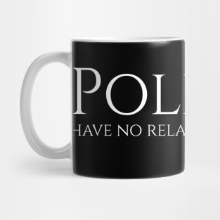 Politics have no relation to morals - Machiavelli Philosophy Quote Mug